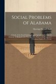 Social Problems of Alabama: A Study of the Social Institutions and Agencies of the State of Alabama As Related to Its War Activites, Made at the R