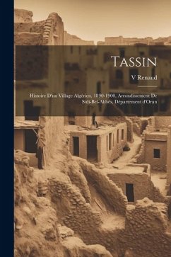 Tassin; histoire d'un village algérien, 1890-1900, arrondissement de Sidi-Bel-Abbès, Département d'Oran - V, Renaud