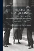 The Chattel Loan Business: A Report Prepared Under The Direction Of The Bureau Of Social Research, New York School Of Philanthropy