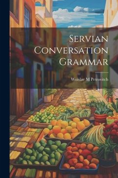 Servian Conversation Grammar - M, Petrovitch Woïslav