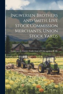 Cover Ingwersen Brothers and Smith, Live Stock Commission Merchants, Union Stock Yards