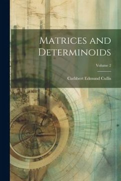 Matrices and Determinoids; Volume 2 - Cullis, Cuthbert Edmund