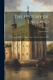 The History of England: From the Invasion of Julius Cæsar to the Revolution in 1688; Volume 5