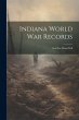 Indiana World War Records: Gold Star... - Bild 1
