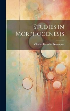 Studies in Morphogenesis - Davenport, Charles Benedict