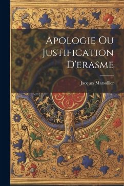 Apologie Ou Justification D'erasme - Marsollier, Jacques