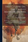 Della Lettere Del Gio. Camillo Maffei Da Solofra: Libri Due. Doue Tragli Altri Bellissimi Pensieri Di Filosofia, E Di Medicina, U' È Un Discorso Della