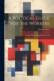 A Political Guide for the Workers: Socialist Party Campaign, Book 1920