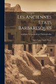 Les Anciennes Etats Barbaresques: Alger, Tunis, Tripoli, Maroc