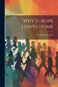 Why Europe Leaves Home - Roberts, Kenneth L.