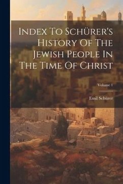 Index To Schürer's History Of The Jewish People In The Time Of Christ; Volume 1 - Schürer, Emil