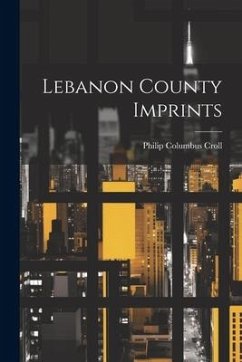 Lebanon County Imprints - Croll, Philip Columbus