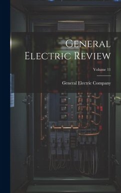 General Electric Review; Volume 11 - Company, General Electric