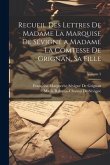 Recueil Des Lettres De Madame La Marquise De Sévigné a Madame La Comtesse De Grignan, Sa Fille; Volume 5