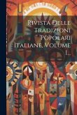 Rivista Delle Tradizioni Popolari Italiane, Volume 1...