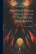 Beatrice Nella Vita E Nella Poesia Del... - Bild 1