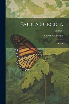 Fauna Suecica: Insecta; Volume 1 - Paykull, Gustaf Von