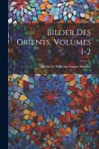Bilder Des Orients, Volumes 1-2