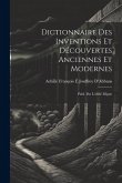 Dictionnaire Des Inventions Et Découvertes Anciennes Et Modernes; Publ. Par L'abbé Migne