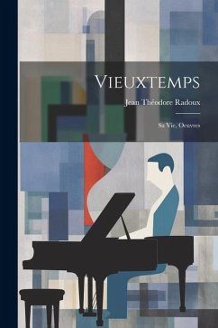 Vieuxtemps; sa vie, oeuvres