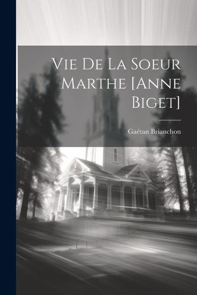 Vie de la soeur Marthe [Anne Biget]