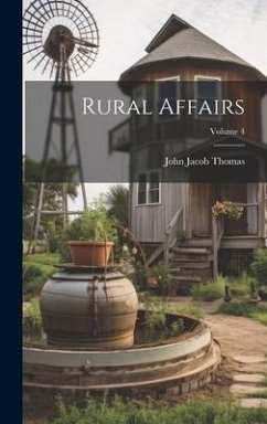 Rural Affairs; Volume 4 - Thomas, John Jacob