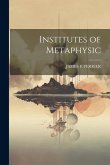 Institutes of Metaphysic