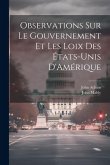 Observations Sur Le Gouvernement Et Les Loix Des États-Unis D'Amérique