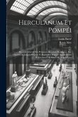 Herculanum Et Pompéi: Recueil Général Des Peintures, Bronzes, Mosaïques, Etc. Découverts Jusqu'à Ce Jour Et Reproduit D'après &quote;le Antichità