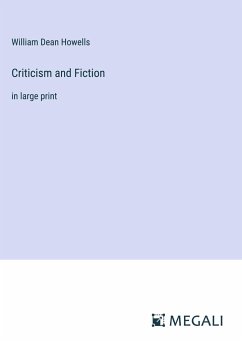 Criticism and Fiction - Howells, William Dean