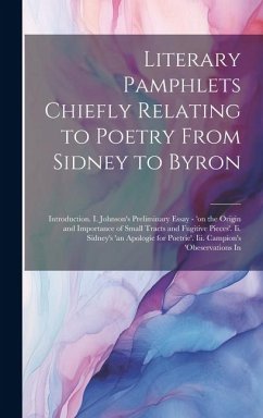 Literary Pamphlets Chiefly Relating to Poetry From Sidney to Byron: Introduction. I. Johnson's Preliminary Essay - 'on the Origin and Importance of Sm - Anonymous