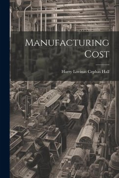 Manufacturing Cost - Hall, Harry Lovinas Cephas