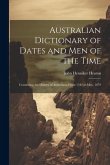 Australian Dictionary of Dates and Men of the Time: Containing the History of Australasia From 1542 to May, 1879