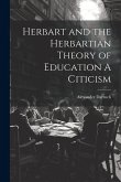 Herbart and the Herbartian Theory of Education A Citicism