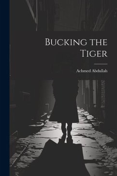 Bucking the Tiger - Abdullah, Achmed