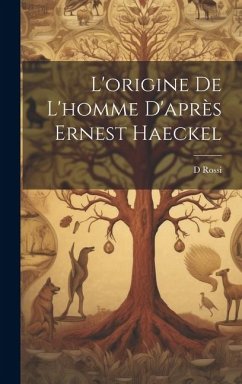 L'origine De L'homme D'après Ernest Haeckel - Rossi, D.