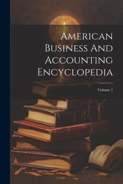 American Business And Accounting Encyclopedia; Volume 1 - Anonymous