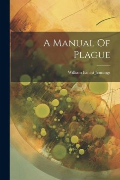 A Manual Of Plague - Ernest, Jennings William