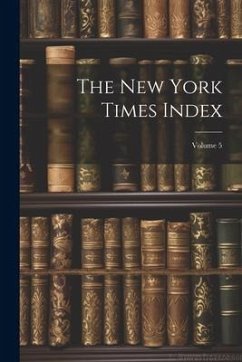 The New York Times Index; Volume 5 - Anonymous