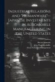 Industrial Relations and "humanware"--Japanese Investments in Automobile Manufacturing in the United States