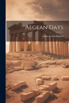 Aegean Days - Manatt, James Irving