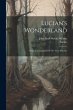 Lucian's Wonderland: Being A... - Bild 1