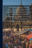 The Dynasties of the Kanarese Districts of the Bombay Presidency From the Earliest Historical Times to the Muhammadan Conquest of A, Part 1318