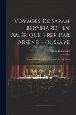 Voyages de Sarah Bernhardt en Amérique. Pref. par Arsène Houssaye; appréciations par Henry Fouquier et J.-J. Weiss