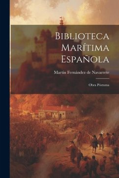 Biblioteca Marítima Española: Obra Póstuma