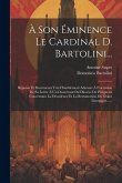 À Son Éminence Le Cardinal D. Bartolini...: Réponse Et Documents Très Humblement Adressés À L'occasion De Sa Lettre À Un Desservant Du Diocèse De Péri