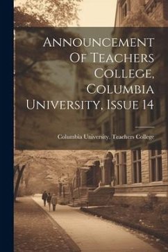 Announcement Of Teachers College, Columbia University, Issue 14