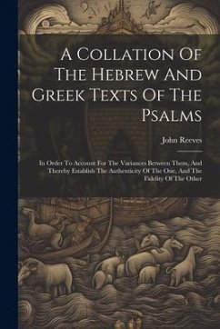 A Collation Of The Hebrew And Greek Texts Of The Psalms - Reeves, John