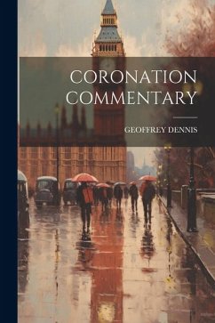 Coronation Commentary - Dennis, Geoffrey