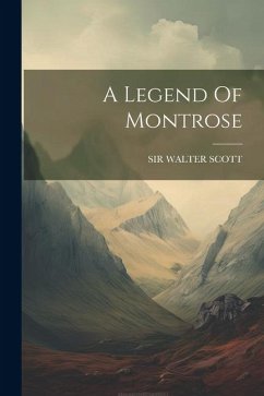 A Legend Of Montrose - Scott, Walter